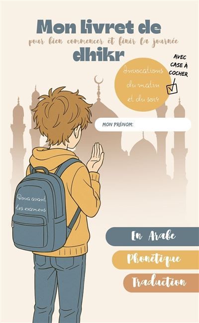 Mon livret de dhikr pour bien commencer et finir la journée Version garçon