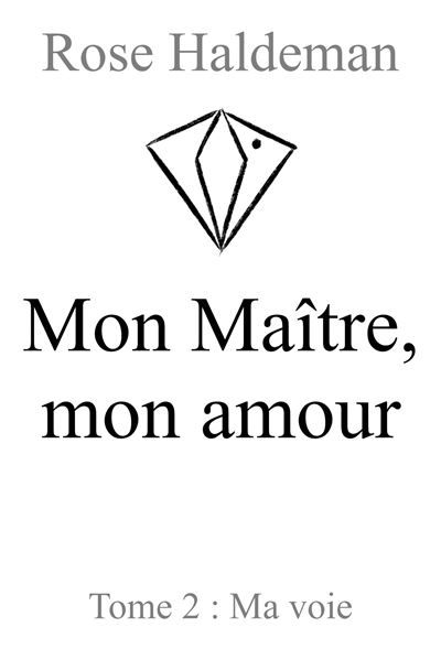 Mon Maître, mon amour, Tome 2 Ma voie