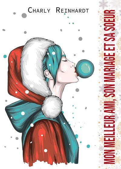 Mon meilleur ami, son mariage et sa soeur Une romance de Noël FF , seconde chance et found family