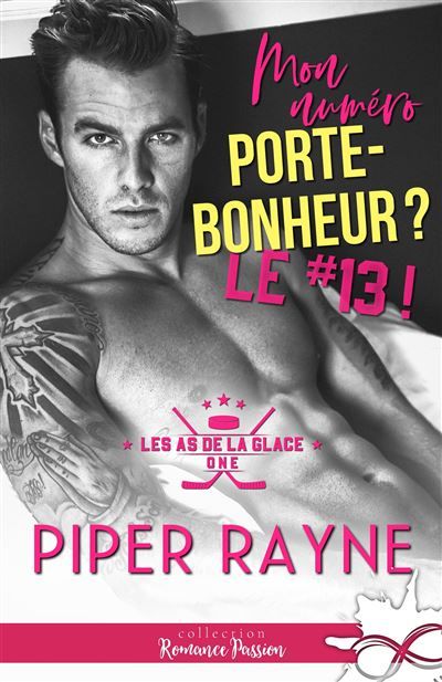 Mon numéro porte bonheur ? Le #13 ! Les as de la glace, T1