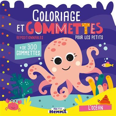 Mon P'tit Hemma - Coloriage et gommettes pour les petits - L'océan - + de 300 gommettes repositionnables -  Carotte Et Compagnie