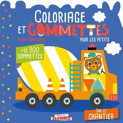 Mon P'tit Hemma - Coloriage et gommettes pour les petits - Sur le chantier - + de 300 gommettes repositionnables -  Carotte Et Compagnie