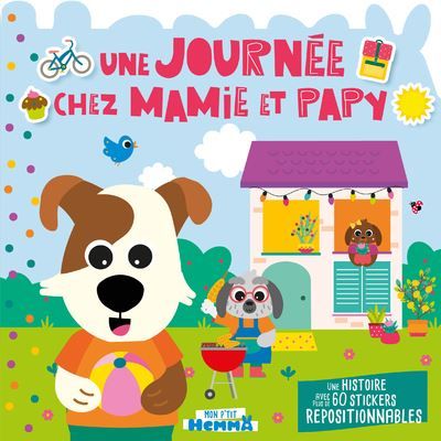 Mon P'tit Hemma - Une journée chez Mamie et Papy - Une histoire avec plus de 60 stickers repositionnables -  Carotte Et Compagnie