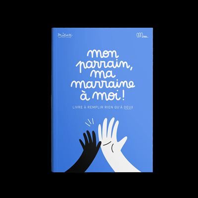Mon parrain, ma marraine à moi ! Le livre qui fait du lien