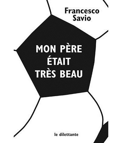 Mon père était très beau
