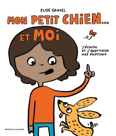 Mon petit chien et moi J'écoute et j'apprivoise mes émotions