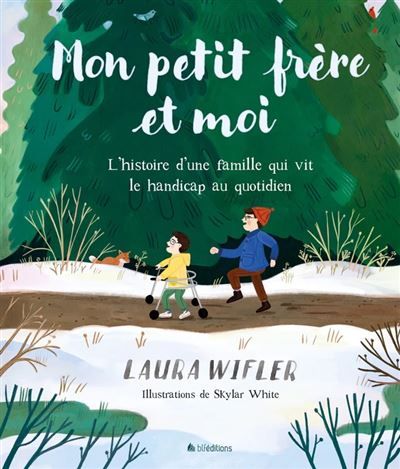 Mon petit-frère et moi L'histoire d'une famille qui vit le handicap au quotidien