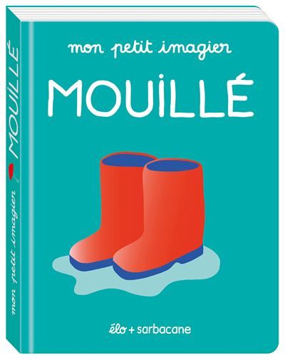 Mon petit imagier - Mouillé