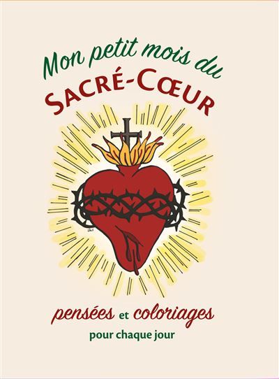 Mon petit mois du Sacré-Coeur Coloriages et pensées pour chaque jour