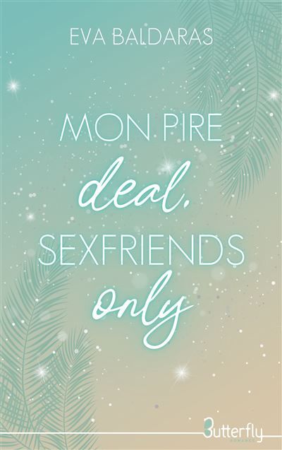 Mon pire deal, sexfriends only ! - 2025