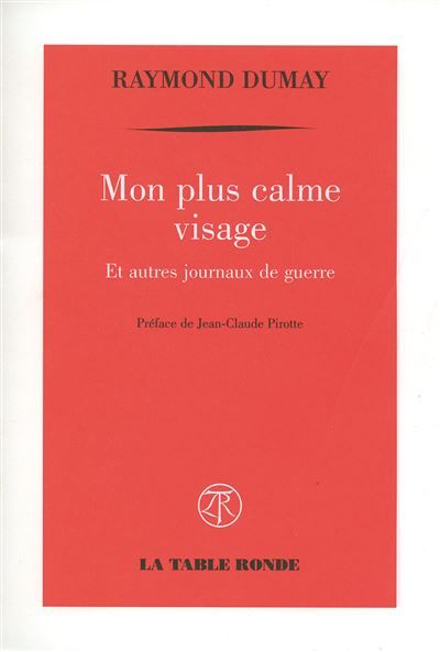 Mon plus calme visage et autres journaux de guerre