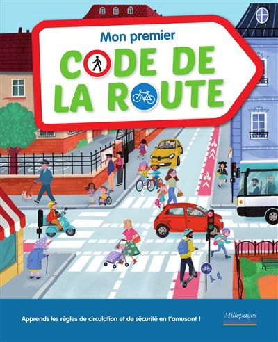 Mon premier code de la route Apprends les règles de circulation et de sécurité en t'amusant ! - Stéphanie Alastra