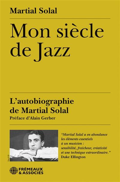 Mon siècle de jazz L’autobiographie de martial solal (préface d’alain gerber)