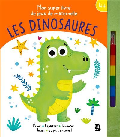 Mon super livre de jeux de maternelle - Les dinosaures