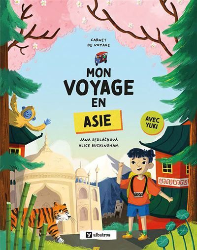Mon voyage en Asie - Jana Sedlackova - Albatros