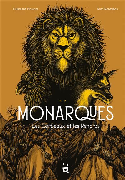 Monarques Les Corbeaux et les Renards