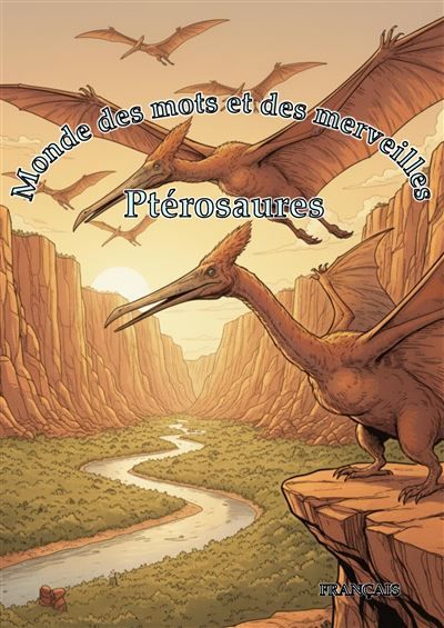 Monde des mots et des merveilles: Ptérosaures