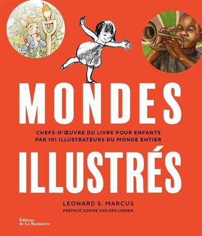 Mondes illustrés Chefs-d'œuvre du livre pour enfants par 101 illustrateurs du monde entier