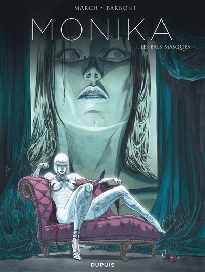 Monika - Tome 1 - Les bals masqués - Guillem March