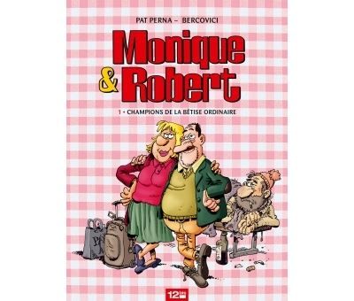 Monique & Robert - Tome 01 Champions de la bêtise ordinaire