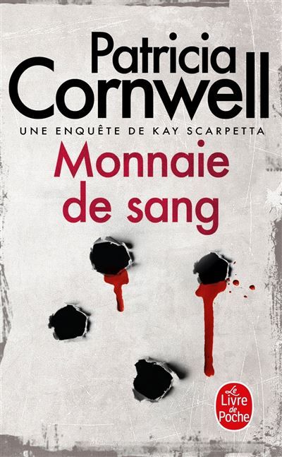 Monnaie de sang Une enquête de Kay Scarpetta