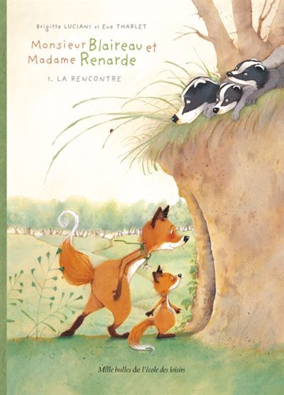 Monsieur Blaireau et Madame Renarde - Tome 1 - La Rencontre - Eve Tharlet