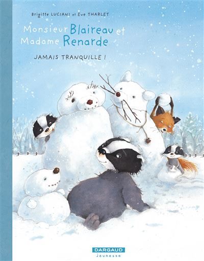 Monsieur Blaireau et Madame Renarde - Tome 4 - Jamais tranquille !