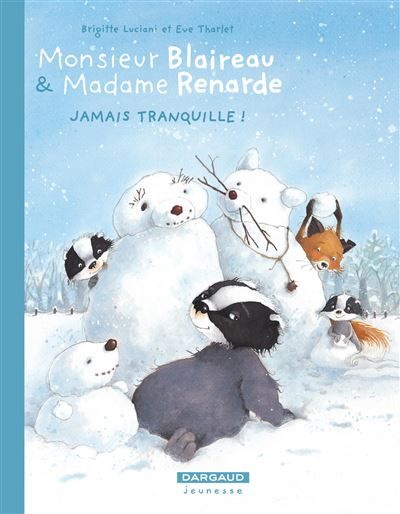 Monsieur Blaireau et Madame Renarde - Tome 4 - Jamais tranquille !