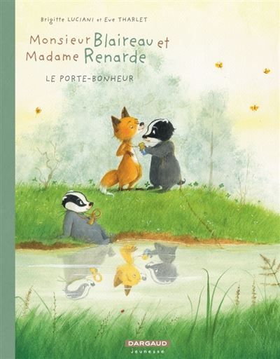 Monsieur Blaireau et Madame Renarde - Tome 7 - Le Porte-bonheur - Eve Tharlet