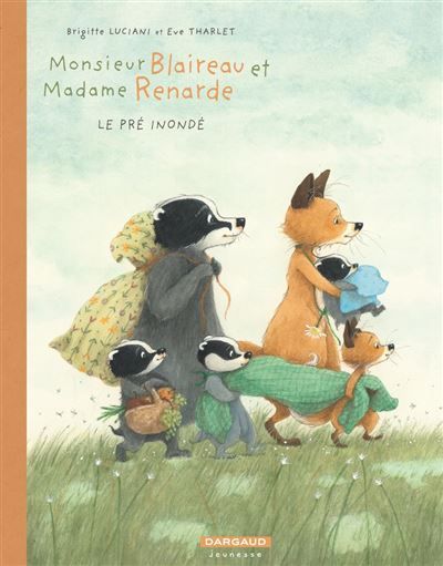 Monsieur Blaireau et Madame Renarde - Tome 8 - Le Pré inondé -  Eve Tharlet