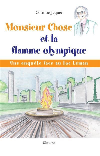 Monsieur chose et la flamme olympique Une enquête face au lac Léman