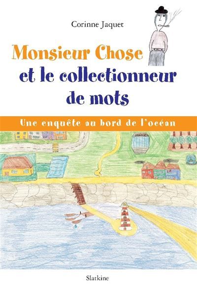 Monsieur chose et le collectionneur de mots Une enquête au bord de l'océan