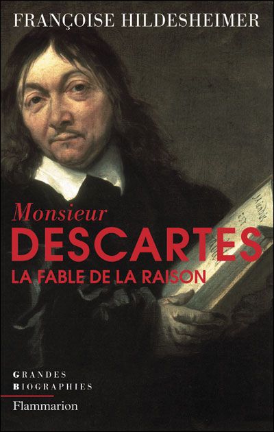 Monsieur Descartes La Fable de la raison