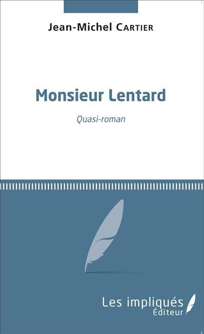 Monsieur Lentard Quasi-roman