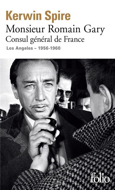 Monsieur Romain Gary Consul général de France - Los Angeles - 1956-1960