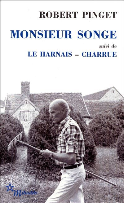 Monsieur songe, suivi de Le harnais et charrue Suivi de Harnais et de Charrue