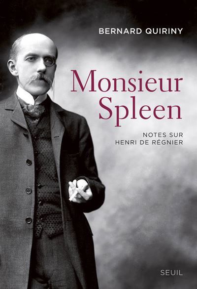 Monsieur Spleen Notes sur Henri de Régnier