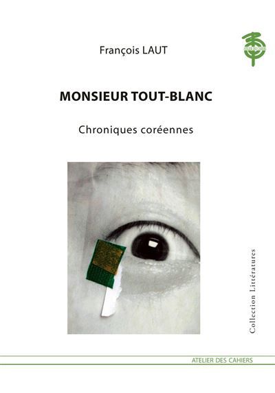 Monsieur Tout-Blanc - Chroniques Coreennes Chroniques coréennes