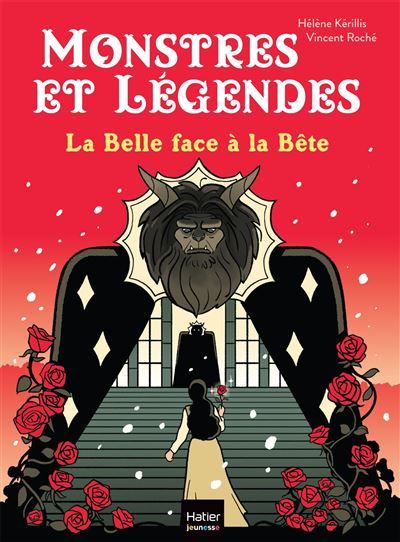 Monstres et légendes - La belle face à la bête CE1/CE2 8/9 ans Un classique adapté et illustré pour les enfants de 8/9 ans (CE1/CE2).