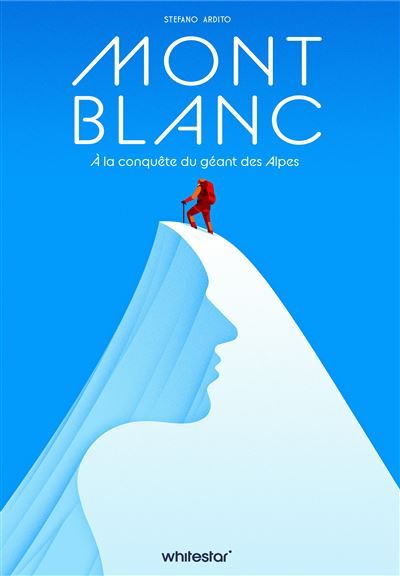 Mont Blanc A la conquête du géant des Alpes