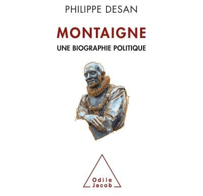 Montaigne Une biographie politique