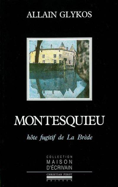 Montesquieu-Hôte Fugitif de la Brede Hôte fugitif de La Brède