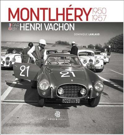 Montlhéry par Henri Vachon 1950-1957 Edition bilingue français-anglais