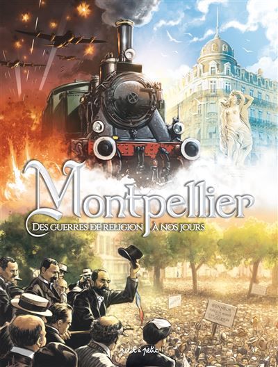 Montpellier Tome 2, Des guerres de religions à nos jours