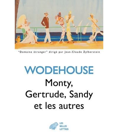 Monty, Gertrude, Sandy et les autres - P.G (Pelham Grenville) Wodehouse