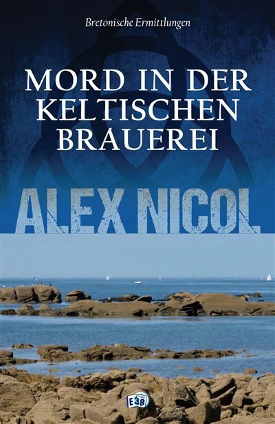 Couverture de Mord in der keltischen Brauerei Bretonische Ermittlungen par Alex Nicol