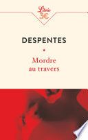 Couverture de Mordre au travers par Virginie Despentes