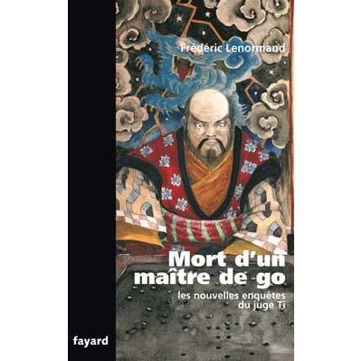 Mort d'un maître de go Les nouvelles enquêtes du juge Ti