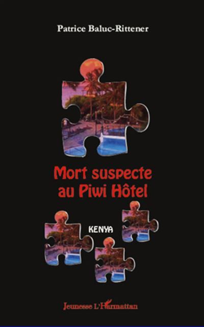 Mort suspecte au Piwi Hôtel Kenya