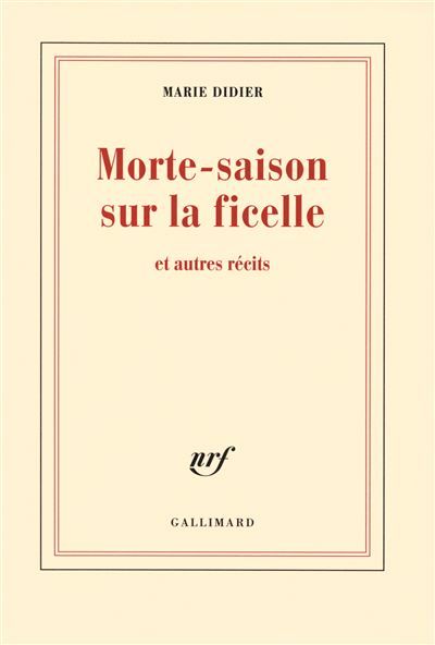 Morte-saison sur la ficelle et autres récits